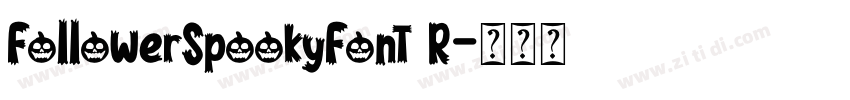 FollowerSpookyFont R字体转换